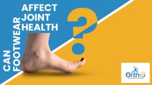 The Importance of Proper Footwear for Healthy Joints
